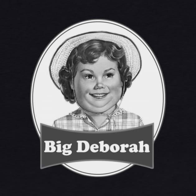 Big deborah  Funny by T-SHIRT-2020